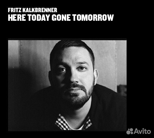 Fritz kalkbrenner - Here Today, Gone Tomorrow (1 C