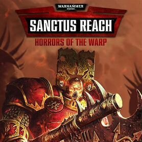 Warhammer 40,000: Sanctus Reach - Horrors of the Warp (Steam)