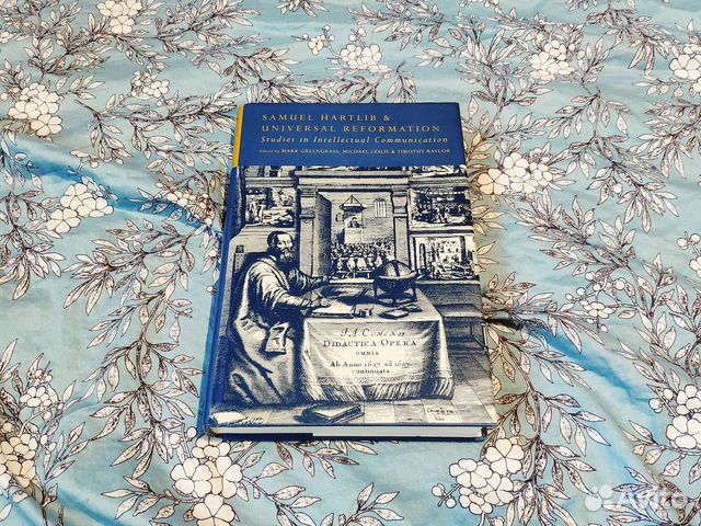 Samuel Hartlib and Universal Reformation: Studies in Intellectual ...